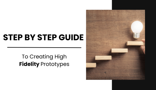 Step-by-Step Guide to Creating High-Fidelity Prototypes