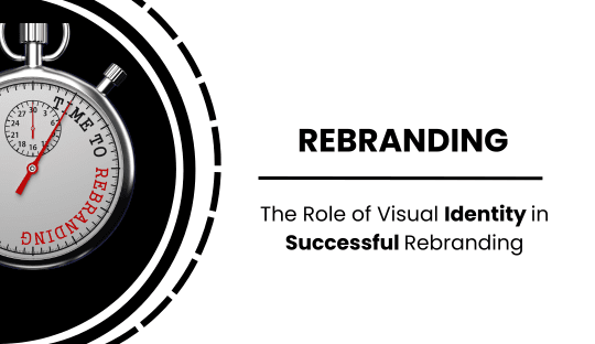 The Role of Visual Identity in Successful Rebranding