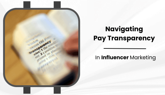 Navigating Pay Transparency in Influencer Marketing