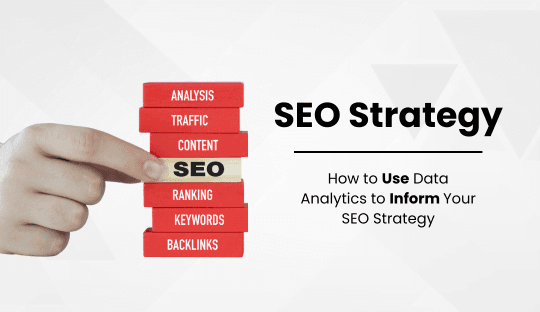 How to Use Data Analytics to Inform Your SEO Strategy