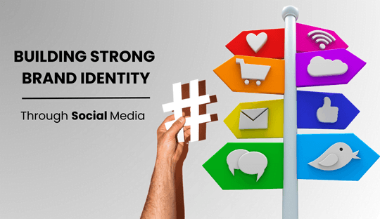 Building a Strong Brand Identity Through Social Media