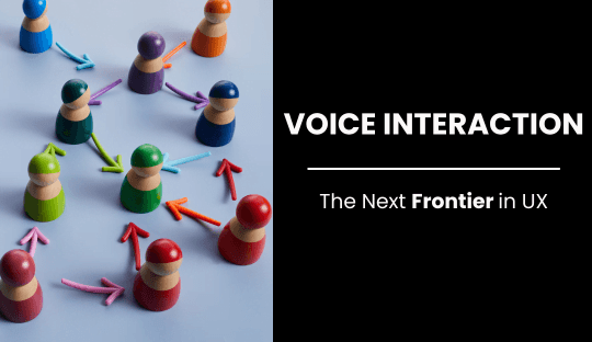 Voice Interaction: The Next Frontier in UX