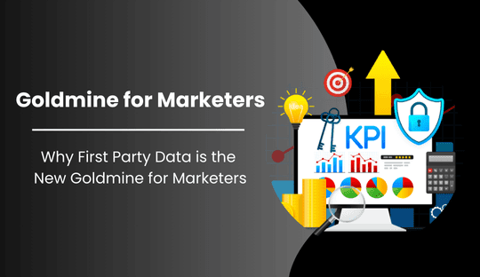 Why First-Party Data is the New Goldmine for Marketers