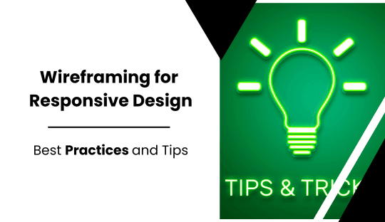 Wireframing for Responsive Design: Best Practices and Tips
