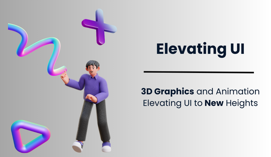 3D Graphics and Animation: Elevating UI to New Heights