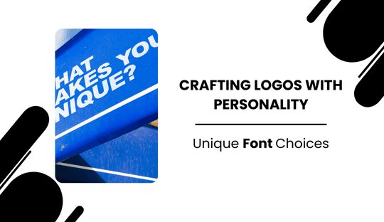 Crafting Logos with Personality: Unique Font Choices