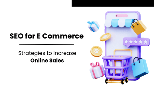 SEO for E-commerce: Strategies to Increase Online Sales